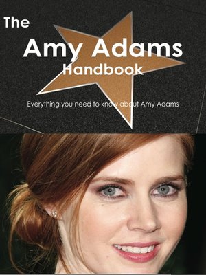 cover image of The Amy Adams Handbook - Everything you need to know about Amy Adams
